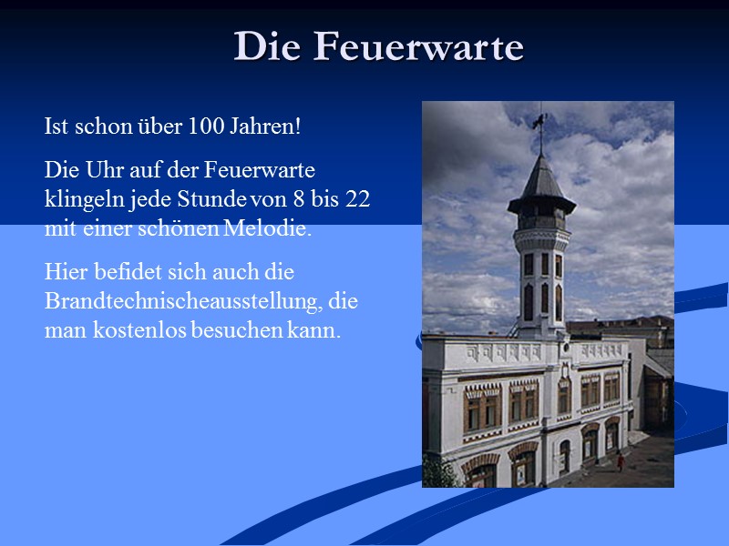 Die Feuerwarte Ist schon über 100 Jahren! Die Uhr auf der Feuerwarte klingeln jede